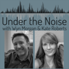 Under The Noise Podcast